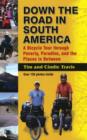 Image for Down the Road in South American : A Bicycle Tour Through Poverty, Paradise, and Place in Between