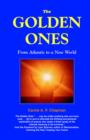 Image for The Golden Ones : From Atlantis to a New World