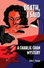 Image for Death, I Said: A Charlie Chan Mystery