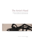 Image for The artist&#39;s hand  : American works on paper 1945-1975, from the Washington Art Consortium collection