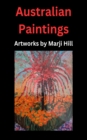 Image for Australian Paintings: Artworks by Marji Hill