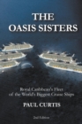 Image for The Oasis Sisters : Royal Caribbean&#39;s Fleet of the World&#39;s Biggest Cruise Ships