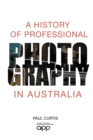 Image for A History of Professional Photography in Australia