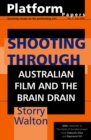 Image for Platform Papers 5: Shooting Through: Australian Film and the Brain Drain