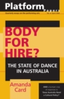 Image for Platform Papers 8: Body for Hire? : The state of dance in Australia