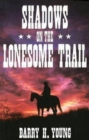 Image for Shadows on the Lonesome Trail