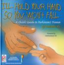 Image for I&#39;ll Hold Your Hand : A Child&#39;s Guide to Parkinson&#39;s Disease
