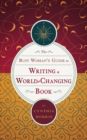 Image for The Busy Woman&#39;s Guide to Writing a World-Changing Book