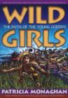 Image for Wild Girls : The Path of the Young Goddess