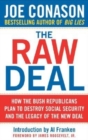 Image for Raw Deal : How the Bush Republicans Plan to Destroy Social Security and the Legacy of the New Deal