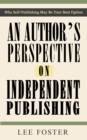 Image for Author&#39;s Perspective on Independent Publishing: Why Self-Publishing May Be Your Best Option