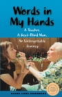 Image for Words in My Hands : A Teacher, A Deaf-Blind Man, An Unforgettable Journey