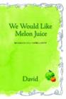 Image for We Would Like Melon Juice.