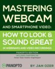 Image for Mastering Webcam and Smartphone Video