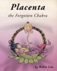 Image for Placenta - the Forgotten Chakra