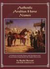 Image for Authentic Arabian Horse Names : A Collection of Arabic Names with Translations and Pronunciations Especially for the Arabian Horse Lover