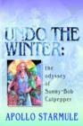 Image for Undo the Winter : The Odyssey of Sonny-Bob Culpepper