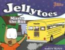 Image for Jellytoes Misses the Bus