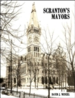 Image for Scranton&#39;s Mayors