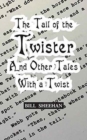 Image for The Tail of the Twister and Other Tales with a Twist