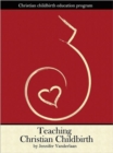 Image for Teaching Christian Childbirth