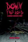 Image for Down the Road : A Zombie Horror Story (Special Edition)
