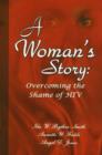 Image for A Woman&#39;s Story : Overcoming the Shame of HIV