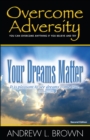 Image for Overcome Adversity: Your Dreams Matter