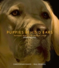 Image for Puppies behind bars  : training puppies to change lives