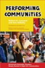 Image for Performing Communities : Grassroots Ensemble Theaters Deeply Rooted in Eight U.S. Communities