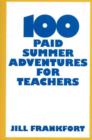 Image for 100 Paid Summer Adventures for Teachers
