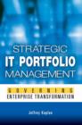 Image for Strategic IT Portfolio Management : Governing Enterprise Transformation