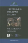 Image for Transforming Homeland Security : US and European Approaches
