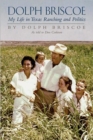 Image for Dolph Briscoe : My Life in Texas Ranching and Politics