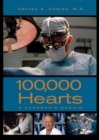 Image for 100,000 Hearts  : a surgeon&#39;s memoir