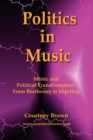 Image for Politics in music  : music and political transformation from Beethoven to Hip-hop