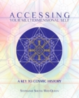 Image for Accessing Your Multidimensional Self : A Key to Cosmic History