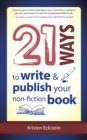 Image for 21 Ways to Write &amp; Publish Your Non-Fiction Book