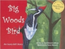 Image for Big Woods Bird : An Ivory-bill Story