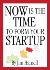 Image for Now Is The Time to Form Your Startup
