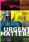 Image for Urgent Matters : Designing the School of Architecture at Jefferson&#39;s University