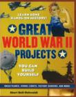 Image for GREAT WORLD WAR II PROJECTS : YOU CAN BUILD YOURSELF