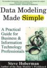 Image for Data Modeling Made Simple : A Practical Guide for Business and Information Technology Professionals