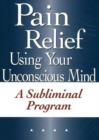 Image for Pain Relief Using Your Unconscious Mind NTSC DVD