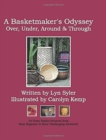 Image for A Basketmaker&#39;s Odyssey - Over, Under, Around and Through