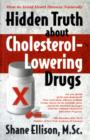 Image for Hidden Truth About Cholesterol-Lowering Drugs : How to Avoid Heart Disease Naturally