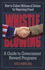 Image for Whistleblowing : A Guide to Government Reward Programs