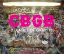 Image for CBGB  : decades of graffiti