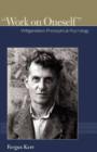 Image for Work on oneself  : Wittgenstein&#39;s philosophical psychology