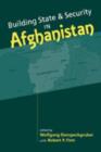 Image for Building State and Security in Afghanistan